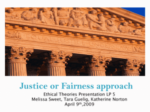 Justice or Fairness approach Ethical Theories Presentation LP 5 April 9