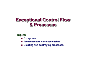 Exceptional Control Flow &amp; Processes Topics Exceptions