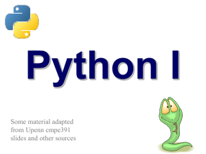 Python I Some material adapted from Upenn cmpe391 slides and other sources