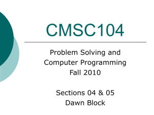 CMSC104 Problem Solving and Computer Programming Fall 2010