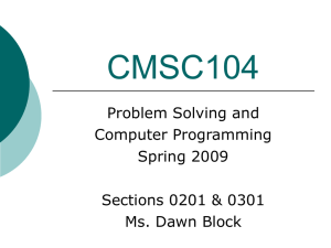 CMSC104 Problem Solving and Computer Programming Spring 2009