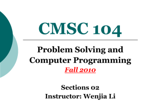 CMSC 104 Problem Solving and Computer Programming Fall 2010