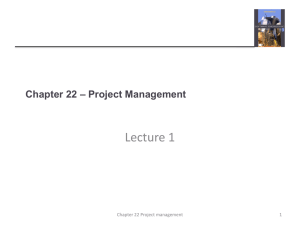 Lecture 1 – Project Management Chapter 22 1