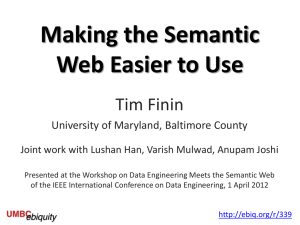 Making the Semantic Web Easier to Use Tim Finin