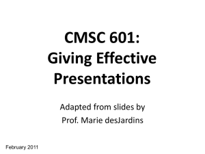 CMSC 601: Giving Effective Presentations Adapted from slides by