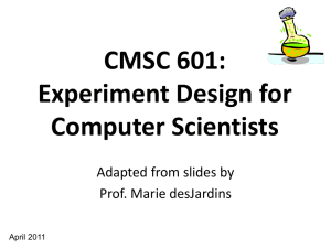 CMSC 601: Experiment Design for Computer Scientists Adapted from slides by