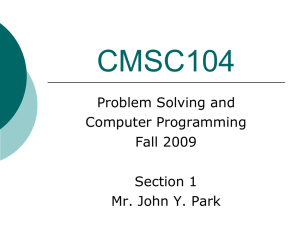 CMSC104 Problem Solving and Computer Programming Fall 2009