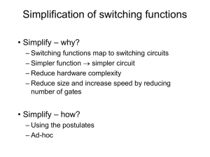 Simplification of switching functions • Simplify – why?