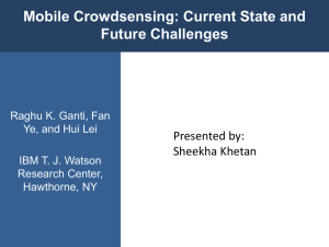 Mobile Crowdsensing: Current State and Future Challenges Presented by: Sheekha Khetan