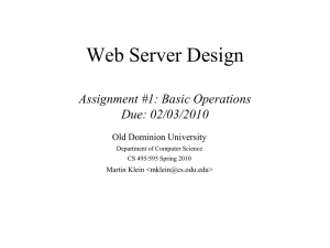 Web Server Design Assignment #1: Basic Operations Due: 02/03/2010 Old Dominion University