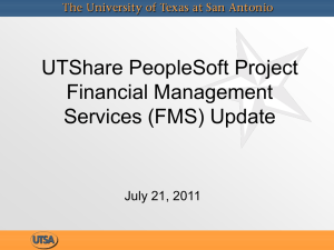 UTShare PeopleSoft Project Financial Management Services (FMS) Update July 21, 2011