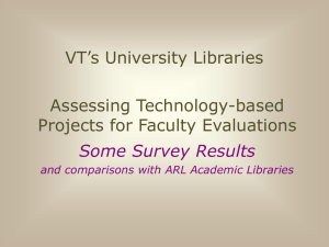 VT’s University Libraries Assessing Technology-based Projects for Faculty Evaluations Some Survey Results