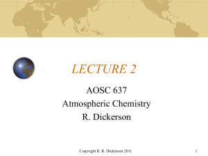 LECTURE 2 AOSC 637 Atmospheric Chemistry R. Dickerson