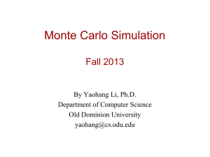 Monte Carlo Simulation Fall 2013 By Yaohang Li, Ph.D. Department of Computer Science