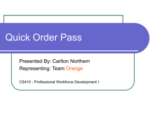 Quick Order Pass Presented By: Carlton Northern Representing: Team Orange