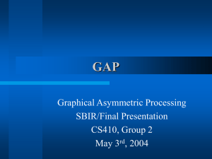 GAP Graphical Asymmetric Processing SBIR/Final Presentation CS410, Group 2