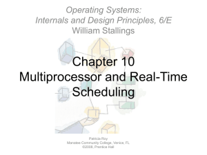 Chapter 10 Multiprocessor and Real-Time Scheduling Operating Systems: