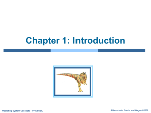 Chapter 1: Introduction Silberschatz, Galvin and Gagne ©2009 – 8 Operating System Concepts