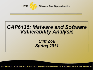 CAP6135: Malware and Software Vulnerability Analysis Cliff Zou Spring 2011