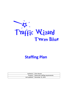 Staffing Plan  Author(s):  Chris Houser Purpose:  Determine staffing requirements.