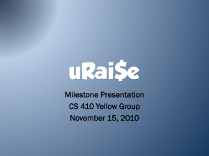 Milestone Presentation CS 410 Yellow Group November 15, 2010
