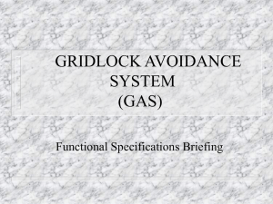 GRIDLOCK AVOIDANCE SYSTEM (GAS) Functional Specifications Briefing