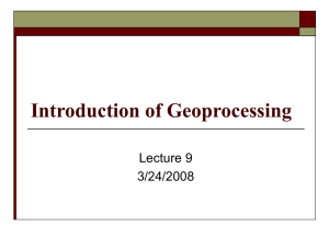 Introduction of Geoprocessing Lecture 9 3/24/2008
