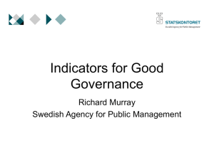 Indicators for Good Governance Richard Murray Swedish Agency for Public Management