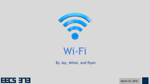 Wi-Fi By Jay, Mihai, and Ryan March 24, 2016 1