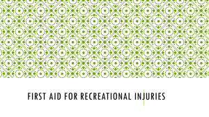 FIRST AID FOR RECREATIONAL INJURIES