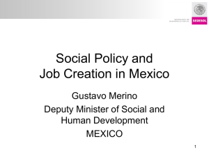 Social Policy and Job Creation in Mexico Título presentación Gustavo Merino