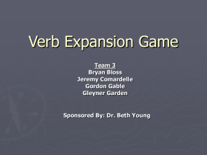 Verb Expansion Game Team 3 Bryan Bloss Jeremy Comardelle
