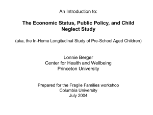 The Economic Status, Public Policy, and Child Neglect Study An Introduction to:
