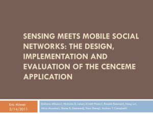 SENSING MEETS MOBILE SOCIAL NETWORKS: THE DESIGN, IMPLEMENTATION AND EVALUATION OF THE CENCEME