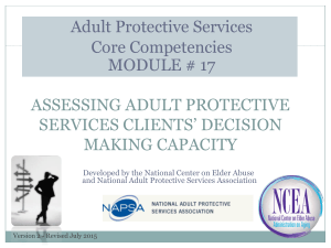 ASSESSING ADULT PROTECTIVE SERVICES CLIENTS’ DECISION MAKING CAPACITY Adult Protective Services