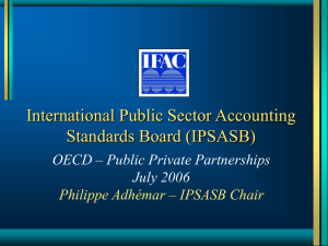 International Public Sector Accounting Standards Board (IPSASB) OECD – Public Private Partnerships