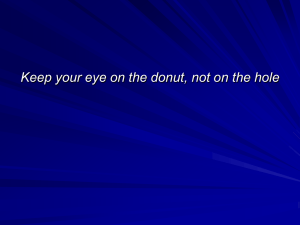 Keep your eye on the donut, not on the hole