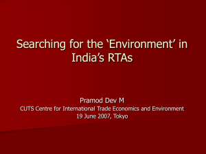 Searching for the ‘Environment’ in India’s RTAs Pramod Dev M