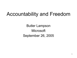 Accountability and Freedom Butler Lampson Microsoft September 26, 2005