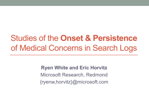 Onset &amp; Persistence of Medical Concerns in Search Logs Microsoft Research, Redmond