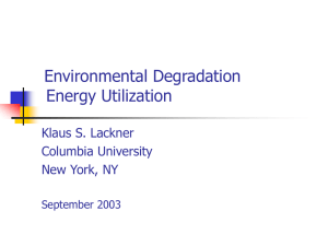 Environmental Degradation Energy Utilization Klaus S. Lackner Columbia University