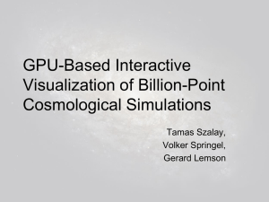 GPU-Based Interactive Visualization of Billion-Point Cosmological Simulations Tamas Szalay,