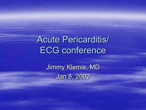 Acute Pericarditis/ ECG conference Jimmy Klemis, MD Jan 8, 2002