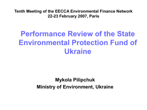 Performance Review of the State Environmental Protection Fund of Ukraine Mykola Pilipchuk