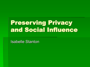 Preserving Privacy and Social Influence Isabelle Stanton