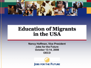 Education of Migrants in the USA Nancy Hoffman, Vice President