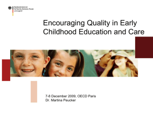 Encouraging Quality in Early Childhood Education and Care Dr. Martina Peucker