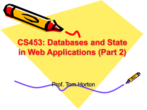 CS453: Databases and State in Web Applications (Part 2) Prof. Tom Horton