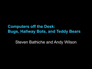 Computers off the Desk: Bugs, Hallway Bots, and Teddy Bears