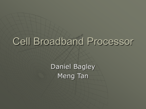 Cell Broadband Processor Daniel Bagley Meng Tan